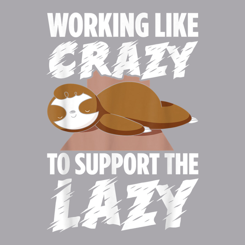 Mens Working Like Crazy To Support The Lazy Love Funny Sloths T Shirt Youth 3/4 Sleeve by hankeajrippleex5 | Artistshot