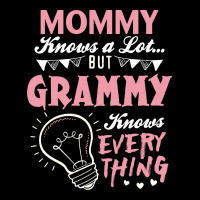 Mommy Knows A Lot But Grammy Knows Everything Legging | Artistshot