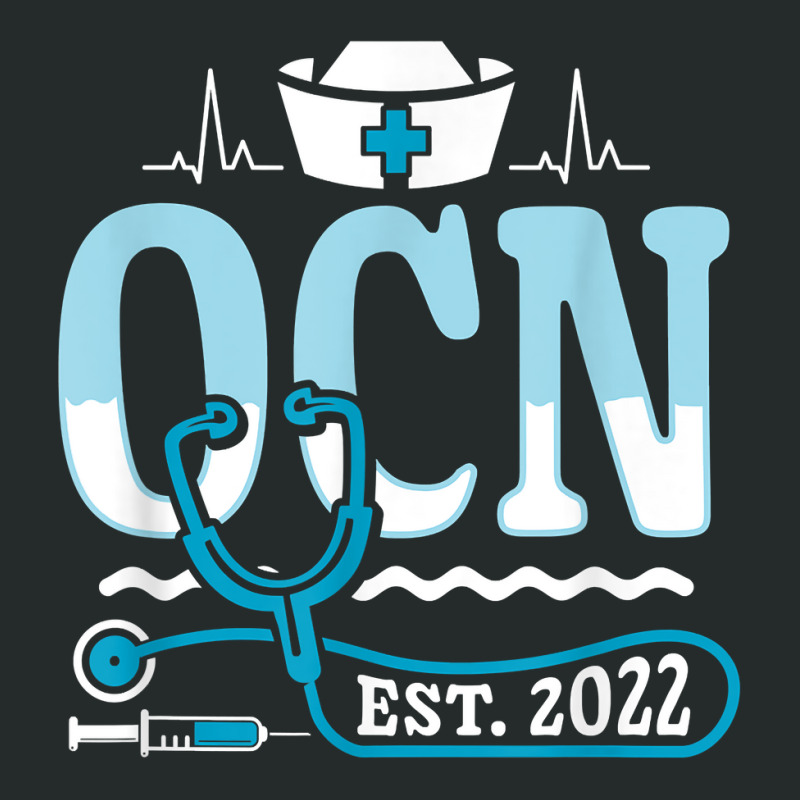 Ocn 2022   Medical Nursing Oncology Certified Nurse T Shirt Women's Triblend Scoop T-shirt by cm-arts | Artistshot