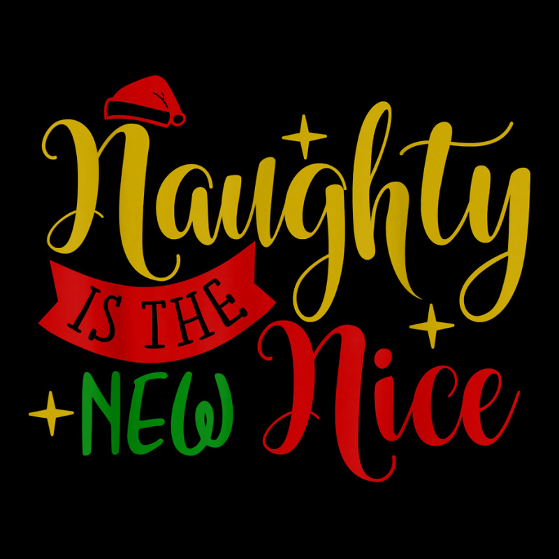 Naughty Is The New Nice Funny Christmas Novelty Holiday Item T Shirt Youth Jogger by hankeajrippleex5 | Artistshot