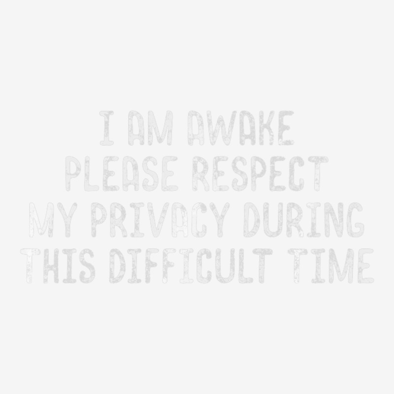 I Am Awake Please Respect My Privacy Light Premium T Shirt Adjustable Cap by MleczynskiShae | Artistshot