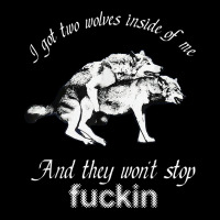 I Got Two Wolves Inside Of Me And They Wont Stop Fuckin V-neck Tee | Artistshot