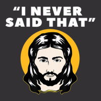 I Never Said That Jesus I Christians Atheist's Jewish-xgnp8 Vintage Hoodie | Artistshot