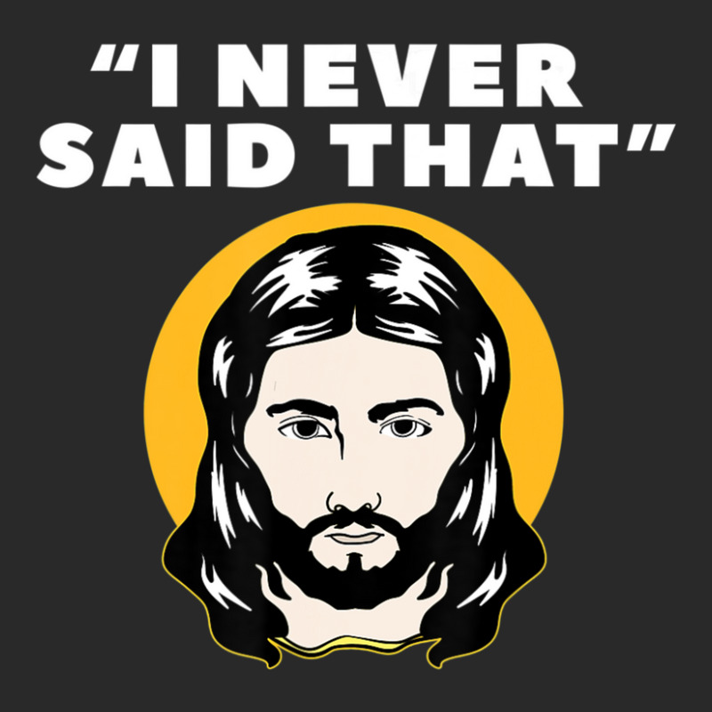 I Never Said That Jesus I Christians Atheist's Jewish Toddler T-shirt | Artistshot