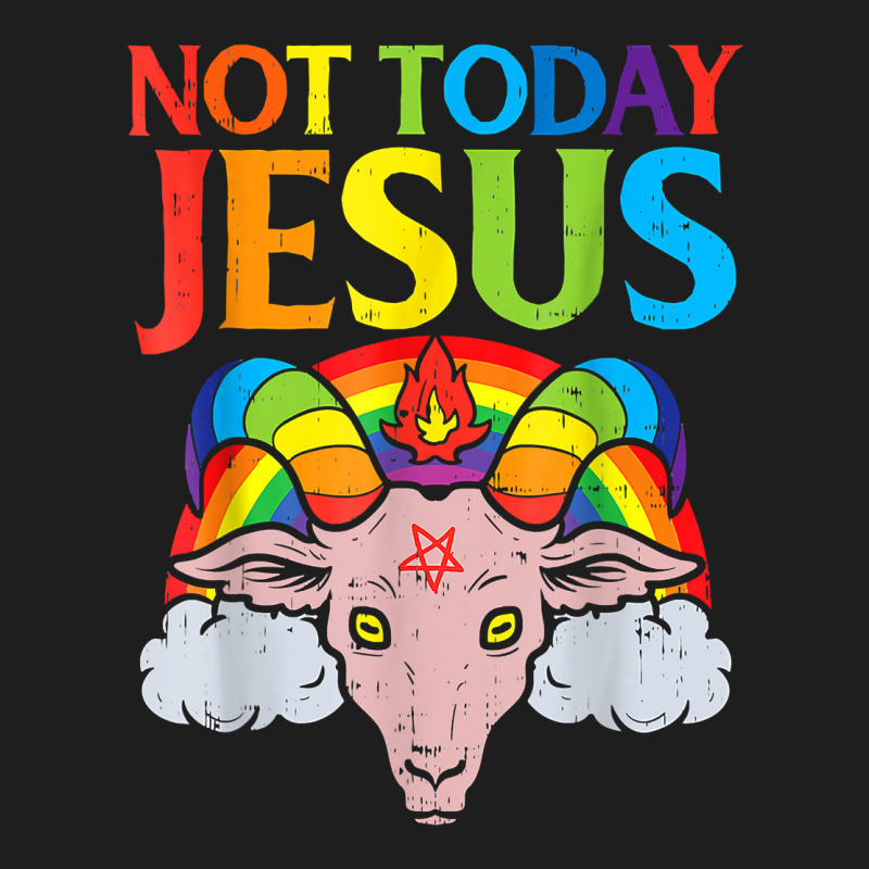 Today Not Jesus Satan Goat Satanic Rainbow Satanism Gift T Shirt Classic T-shirt by zheralalumo | Artistshot