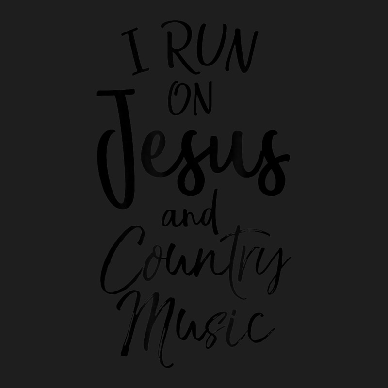 I Run On Jesus And Country Music Funny Christian Classic T-shirt by thangdinhsinhelf | Artistshot