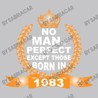 No Man Is Perfect Except Those Born In 1983 Baby Bodysuit | Artistshot