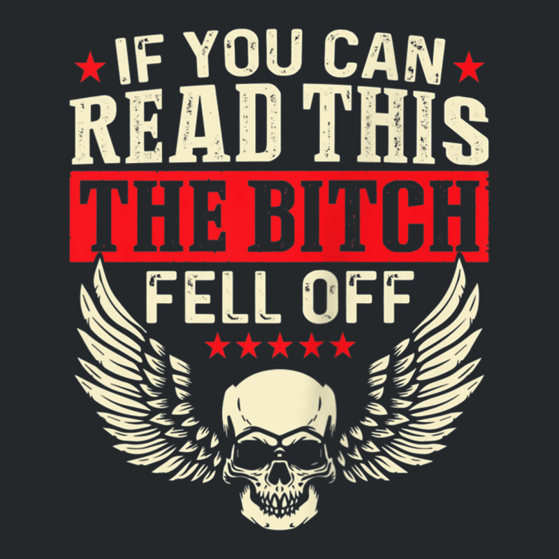 If You Can Read This The Bitch Fell Off Biker Back Print Tank Top Crewneck Sweatshirt | Artistshot