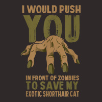 Push You In Zombies To Save My Exotic Shorthair Cat Funny T Shirt Racerback Tank | Artistshot