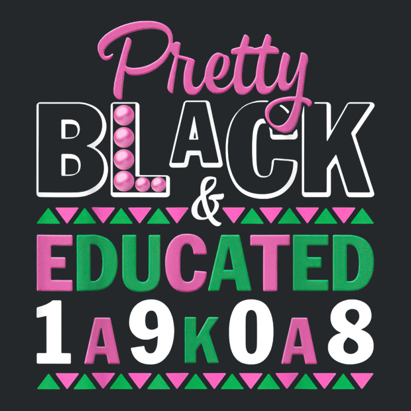 Pretty Black And Educated J15 Founder's Day Aka Women T Shirt Crewneck Sweatshirt | Artistshot