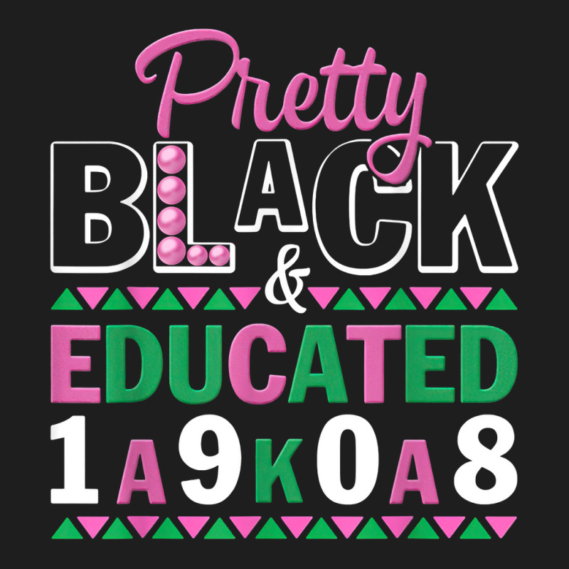 Pretty Black And Educated J15 Founder's Day Aka Women T Shirt Classic T-shirt | Artistshot