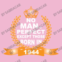 No Man Is Perfect Except Those Born In 1944 Baby Bodysuit | Artistshot