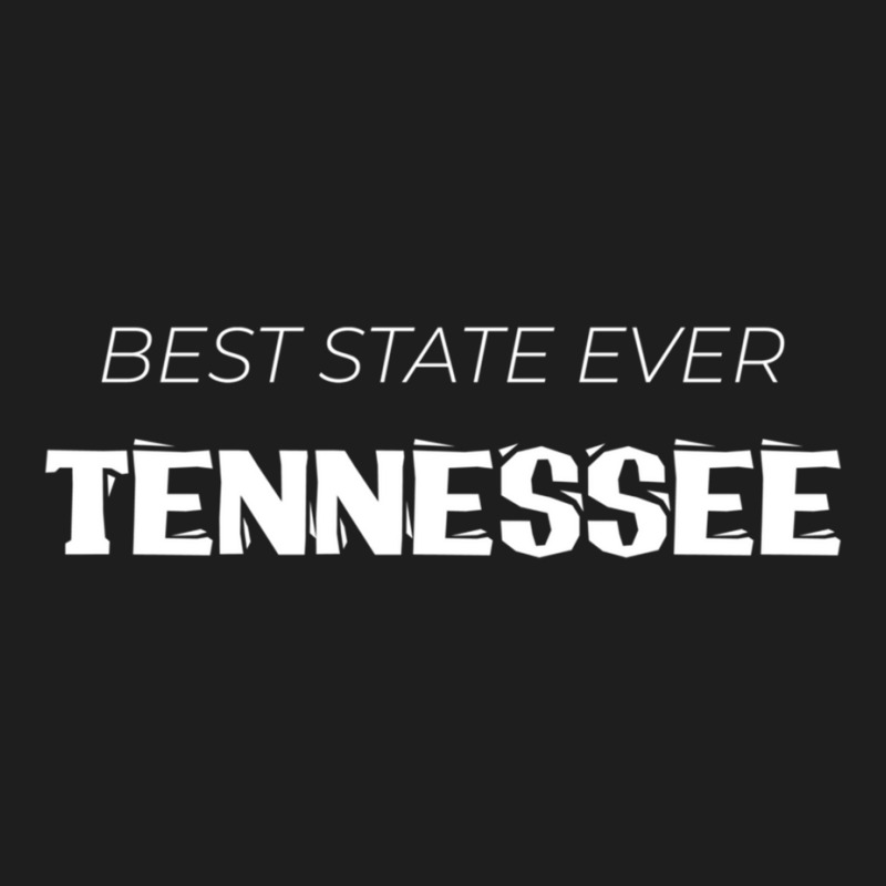 Best State Ever Tennessee Classic T-shirt by LUISRIVER | Artistshot