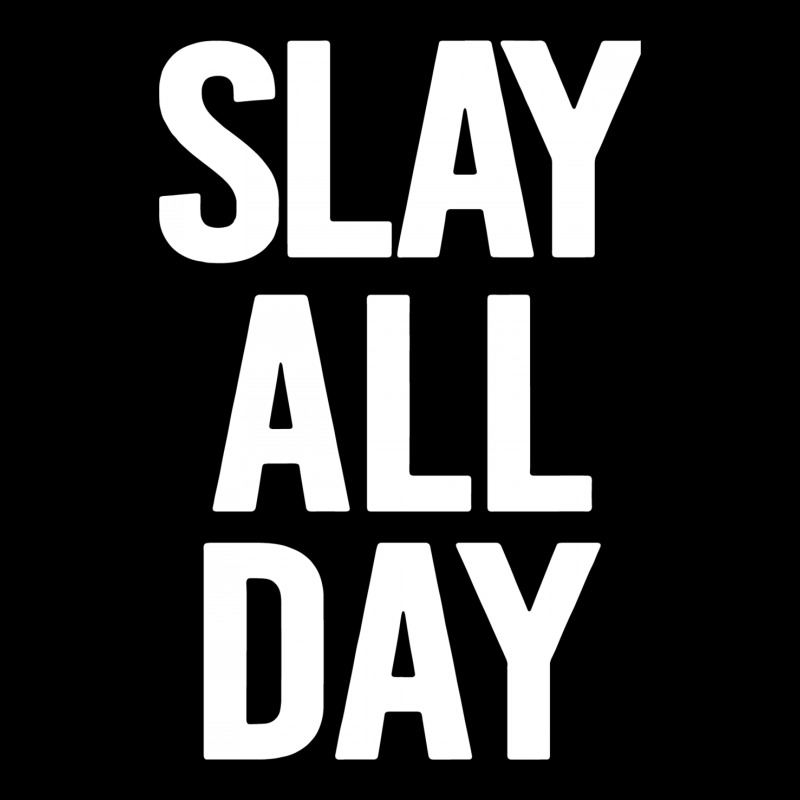 Slay All Day Unisex Jogger | Artistshot