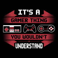 It's A Gamer Thing You Wouldn't Understand Unisex Jogger | Artistshot