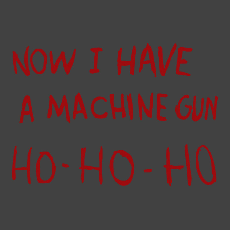 Now I Have A Machine Gun Ho Ho Ho Pullover Hoodie Vintage T-Shirt by cm-arts | Artistshot