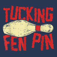 Tucking Fen Pin, Adult Humor Funny Bowling League T Shirt Ladies Denim Jacket | Artistshot