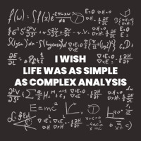 Mathematics   Wish Life Was Simple As Math Complex Analysis T Shirt Racerback Tank | Artistshot