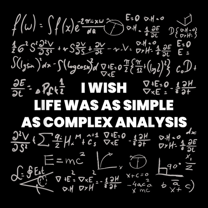 Mathematics   Wish Life Was Simple As Math Complex Analysis T Shirt Long Sleeve Shirts by cm-arts | Artistshot