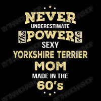 Never Underestimate Yorkshire Terrier Mom Made In The 60's Legging | Artistshot