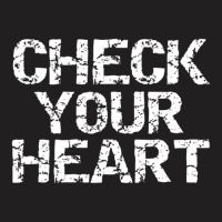 Christian Discipleship Saying Distressed Check Your Heart T-shirt | Artistshot