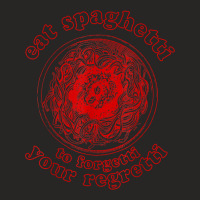 Pasta Lover Eat The Spaghetti To Forgetti Your Regretti T Shirt Ladies Fitted T-shirt | Artistshot