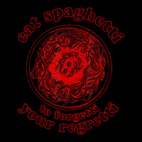 Pasta Lover Eat The Spaghetti To Forgetti Your Regretti T Shirt Legging | Artistshot