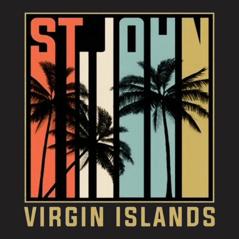 Virgin Islands Palm Trees Vacation, Virgin Islands, Palm Trees, St Joh T-Shirt by SHOPII888 | Artistshot