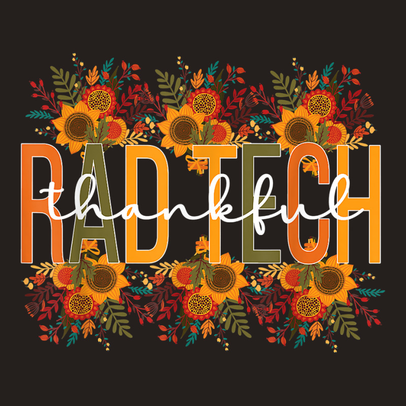 Radiology Tech Thanksgiving Rad Technologist Rad Tech T Shirt Tank Top by cm-arts | Artistshot