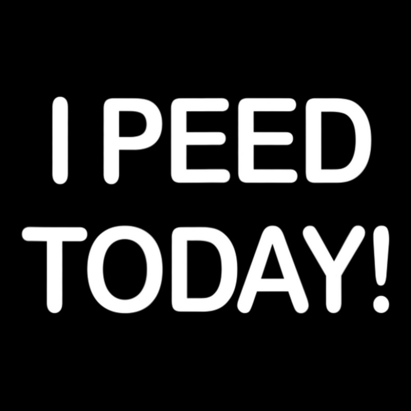 I Peed Today Baby Tee | Artistshot