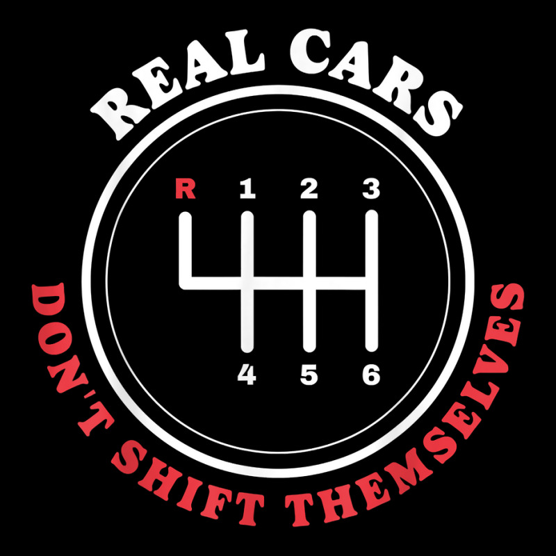 Real Cars Don't Shift Themselves Manual Car Stick Shift T Shirt Youth Zipper Hoodie by cm-arts | Artistshot