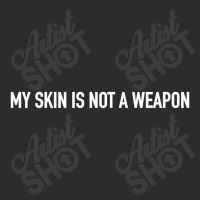 My Skin Is Not A Weapon Exclusive T-shirt | Artistshot