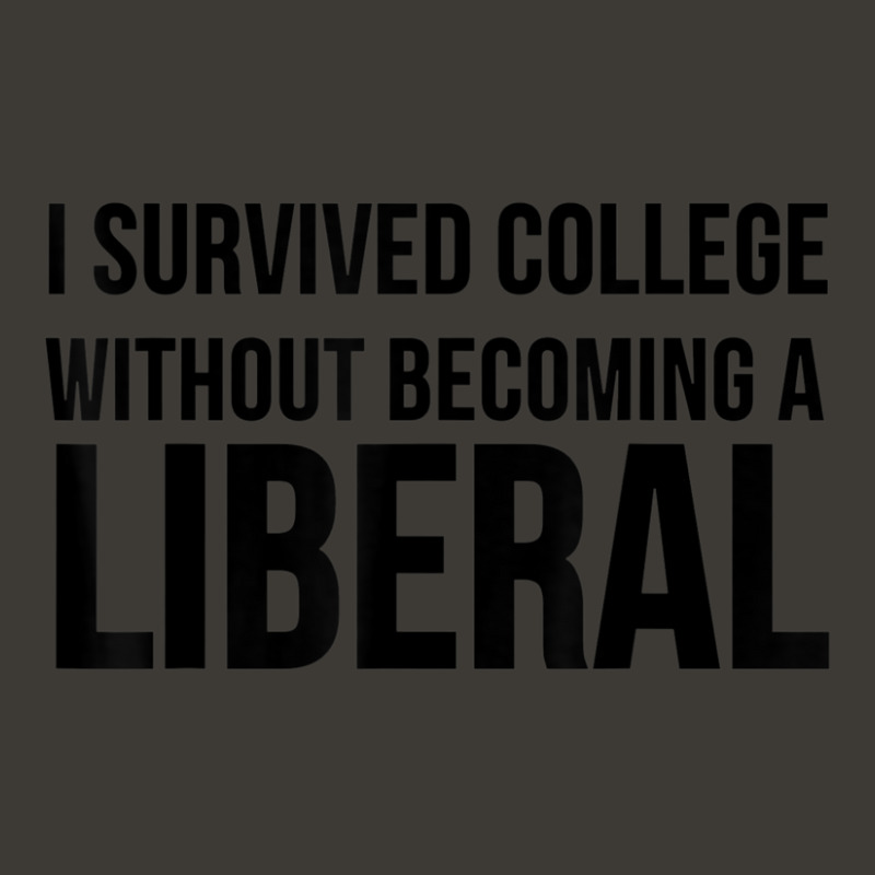 I Survived College Without Becoming A Liberal Bucket Hat | Artistshot