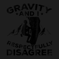 Gravity And I Respectfully Disagree   Bouldering Classic T-shirt | Artistshot