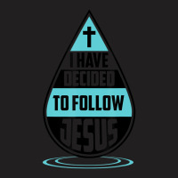 I Have Decided To Follow Jesus Catholic Members Gift-aeh4c T-shirt | Artistshot