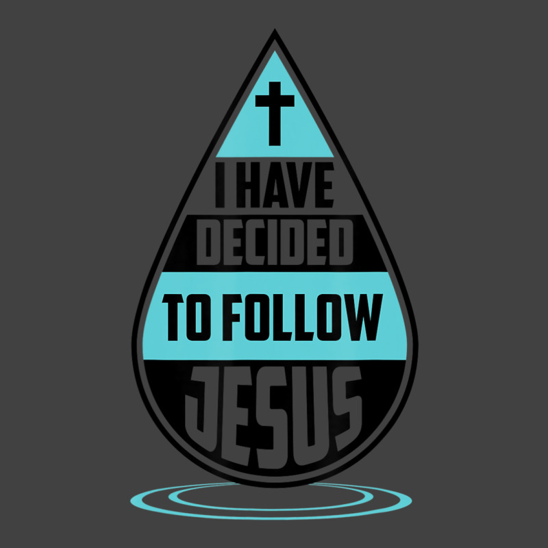 I Have Decided To Follow Jesus Catholic Members Gift-aeh4c Vintage T-shirt | Artistshot