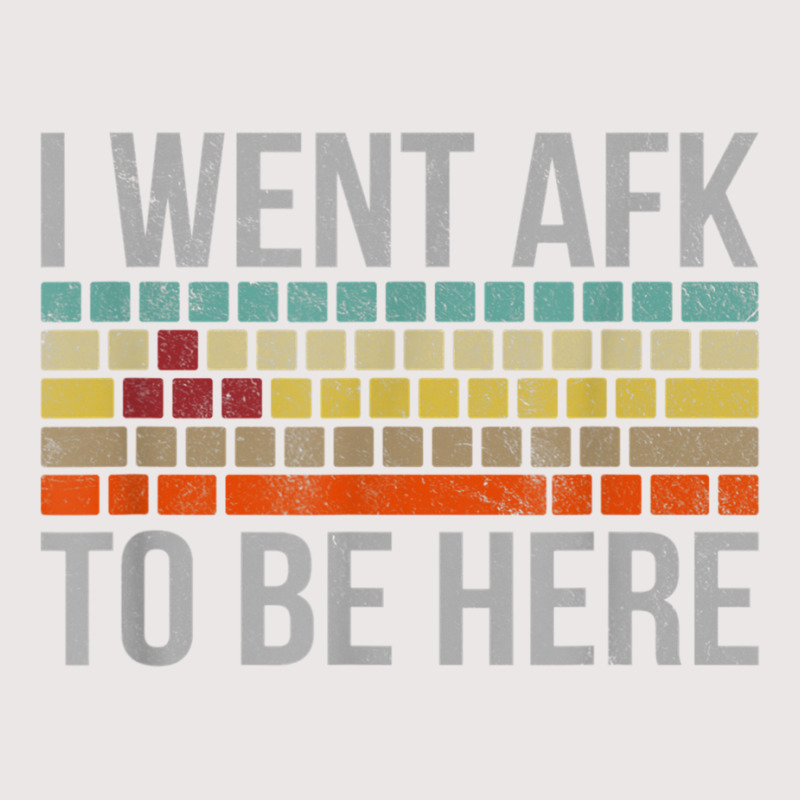 Funny Gift For A Pc Gamer I Went Afk To Be Here T Shirt T Shirt Pocket T-shirt | Artistshot