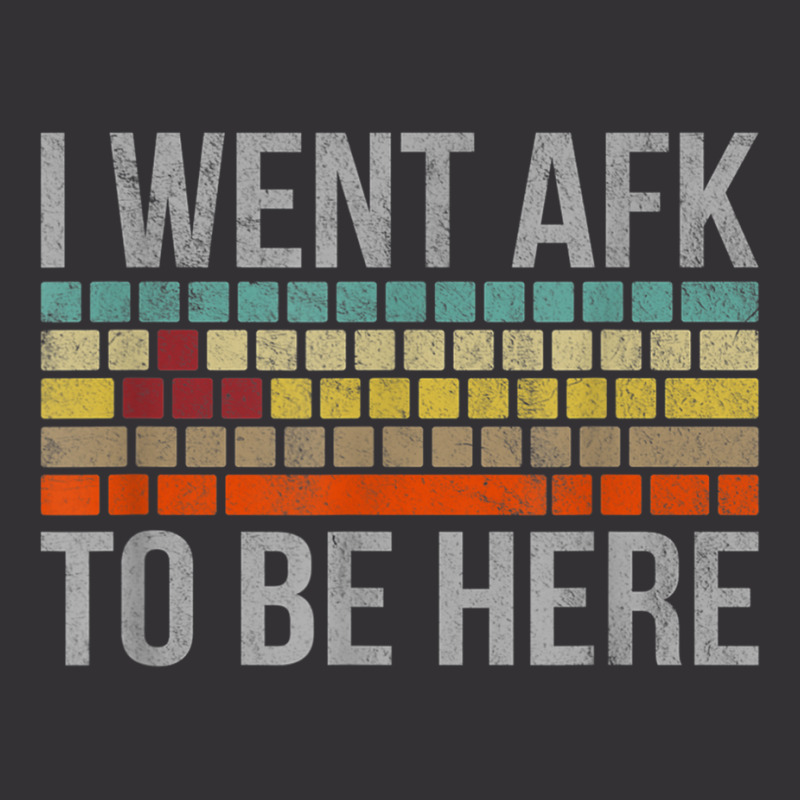 Funny Gift For A Pc Gamer I Went Afk To Be Here T Shirt T Shirt Vintage Hoodie | Artistshot