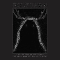 Copy Of Fawn Of Holy T-shirt | Artistshot