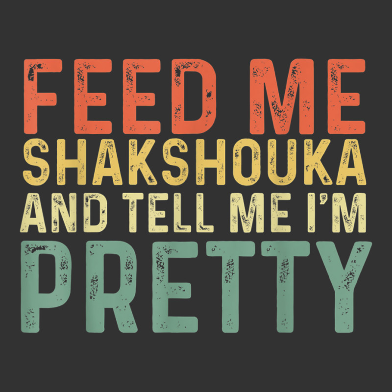 Feed Me Shakshouka And Tell Me I'm Pretty   Israeli Foodie T Shirt Baby Bodysuit by cm-arts | Artistshot