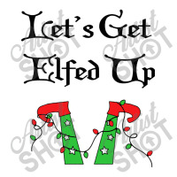 Let's Get Elfed Up Baby Tee | Artistshot