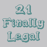 21 Finally Legal Baby Bodysuit | Artistshot