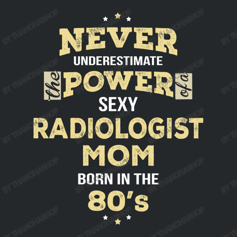 Never Underestimate Radiologist Mom Born In The 80's Crewneck Sweatshirt by thanchashop | Artistshot