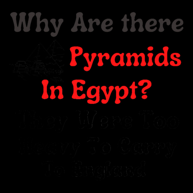 Why Are There Pyramids In Egypt  They Were Too Heavy To Carry To Engla Adjustable Cap | Artistshot