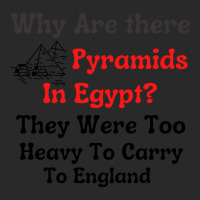 Why Are There Pyramids In Egypt  They Were Too Heavy To Carry To Engla Printed Hat | Artistshot