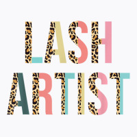 Lash Artist Lashes Eyelashes Leopard Lash Artist T Shirt T-shirt | Artistshot