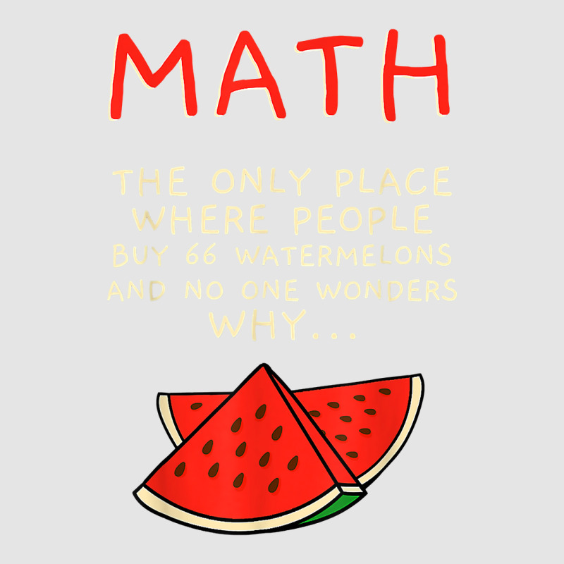 Math And Watermelons Mathematics Calculation Numbers T Shirt Exclusive T-shirt by cm-arts | Artistshot