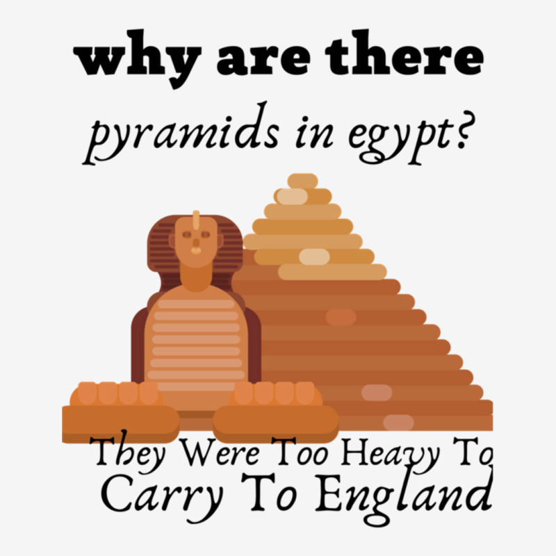 Why Are There Pyramids In Egypt They Were Too Heavy Funny Camper Cup | Artistshot