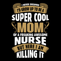 Super Cool Mom Of A Freaking Awesome Nurse Unisex Jogger | Artistshot