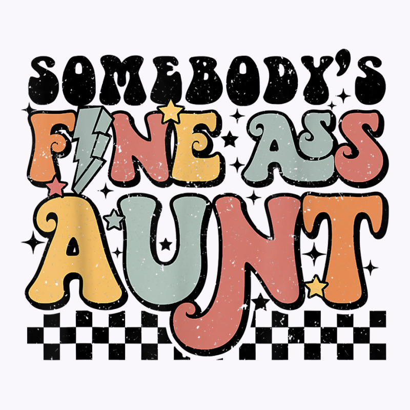 Somebody's Fine Ass Aunt Retro Funny Matching Family T Shir Tank Top | Artistshot